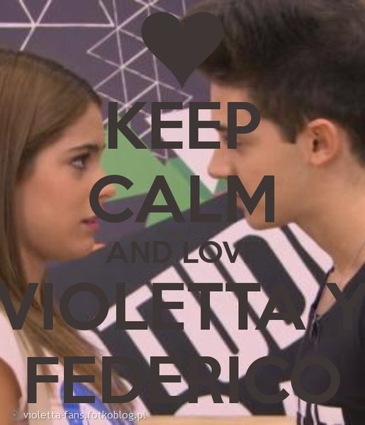 KEEP CALM AND LOVE VIOLETTA Y FEDERICO