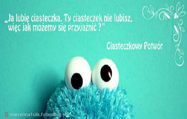 Teraz będę prowadzić blog o ciasteczkowym potworze